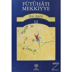 FÜTUHAT-I MEKKIYYE 12 - MUHYIDDIN İBN ARABI