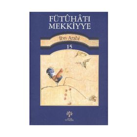 Fütuhat-ı Mekkiyye 15 - Muhyiddin İbni Arabi