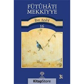 FÜTUHAT-I MEKKIYYE 16 - MUHYIDDIN İBN ARABI