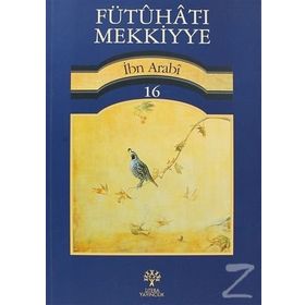 FÜTUHAT-I MEKKIYYE 16 - MUHYIDDIN İBN ARABI