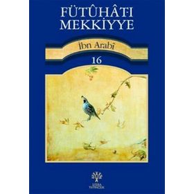 FÜTUHAT-I MEKKIYYE 16 - MUHYIDDIN İBN ARABI