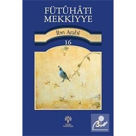 FÜTUHAT-I MEKKIYYE 16 - MUHYIDDIN İBN ARABI