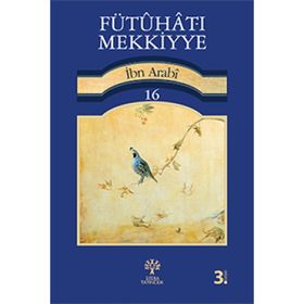 FÜTUHAT-I MEKKIYYE 16 - MUHYIDDIN İBN ARABI