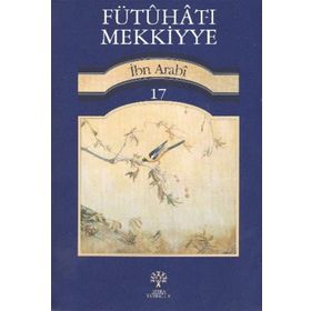 FÜTUHAT-I MEKKIYYE 17 - MUHYIDDIN İBN ARABI