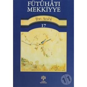 FÜTUHAT-I MEKKIYYE 17 - MUHYIDDIN İBN ARABI