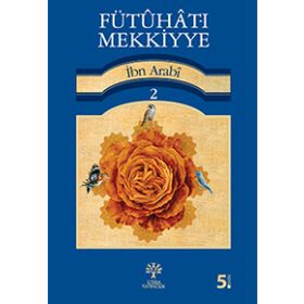 FÜTUHAT-I MEKKIYYE 2 - MUHYIDDIN İBN ARABI