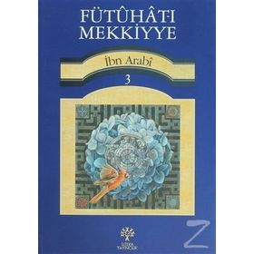 FÜTUHAT-I MEKKIYYE 3 - MUHYIDDIN İBN ARABI