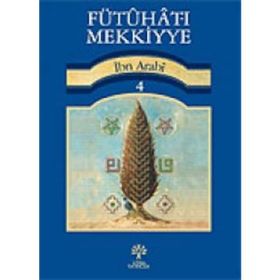 Fütuhat-ı Mekkiyye 4 - Muhyiddin İbni Arabi