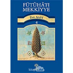 Fütuhat-ı Mekkiyye 4 - Muhyiddin İbni Arabi