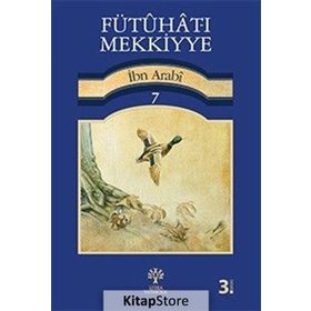 FÜTUHAT-I MEKKIYYE 7 - MUHYIDDIN İBN ARABI