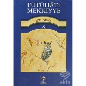 FÜTUHAT-I MEKKIYYE 8 - MUHYIDDIN İBN ARABI