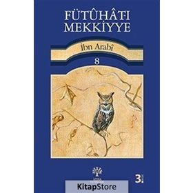 FÜTUHAT-I MEKKIYYE 8 - MUHYIDDIN İBN ARABI