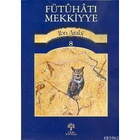 FÜTUHAT-I MEKKIYYE 8 - MUHYIDDIN İBN ARABI