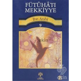 FÜTUHAT-I MEKKIYYE 9 - MUHYIDDIN İBN ARABI