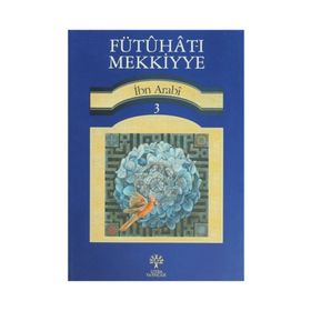 FÜTUHAT-I MEKKIYYE 9 - MUHYIDDIN İBN ARABI