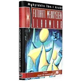 Futuhatı Mekkiyeden İlhamlar - Muhyiddin İbni Arabi