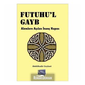 Futuhul Gayb-Alemlere Açılan İnanç Kapısı