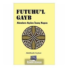 Futuhul Gayb-Alemlere Açılan İnanç Kapısı