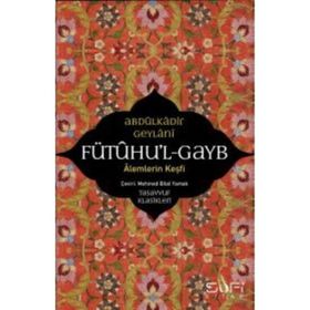 Fütuhul Gayb – Alemlerin Keşfi - Abdülkadir Geylani