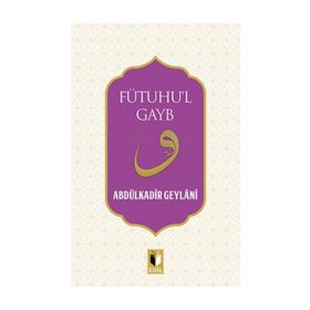 FÜTUHU'L GAYB - SEYYID ABDÜLKADİR GEYLANI