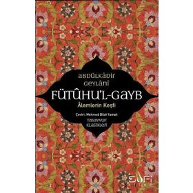 FÜTUHU'L GAYB - SEYYID ABDÜLKADİR GEYLANI