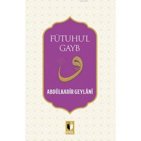 FÜTUHU'L GAYB - SEYYID ABDÜLKADİR GEYLANI