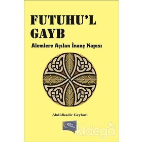 FÜTUHU'L GAYB - SEYYID ABDÜLKADİR GEYLANI