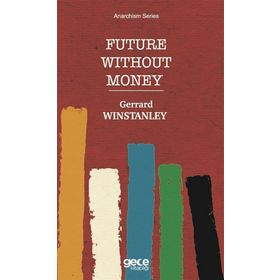 Future Without Money - Gerrard Winstanley
