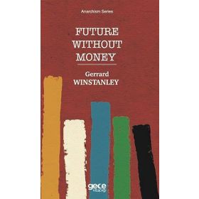 Future Without Money - Gerrard Winstanley