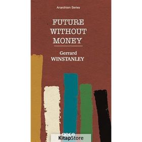 Future Without Money - Gerrard Winstanley