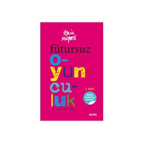 FÜTURSUZ OYUNCULUK OYUNCULUKTA İŞÇİLİK SÜRECİ - ERIC MORRIS