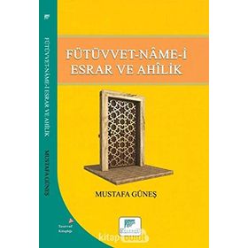 Fütüvvet-Namei Esrar ve Ahilik