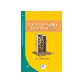 Fütüvvet-Namei Esrar ve Ahilik