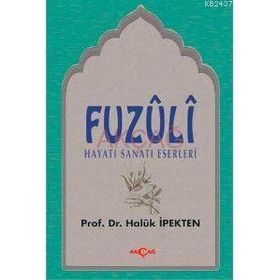 FUZULI HAYATI SANATI ESERLERI - HALUK İPEKTEN