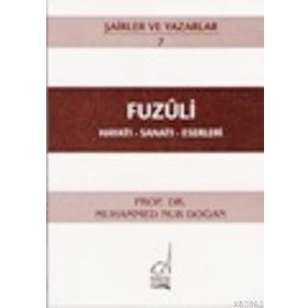 FUZULI - HAYATI-SANATI-ESERLERI - MUHAMMED NUR DOĞAN