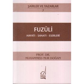 FUZULI - HAYATI-SANATI-ESERLERI - MUHAMMED NUR DOĞAN