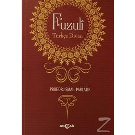 Fuzuli: Türkçe Divan - İsmail Parlatır