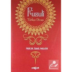 Fuzuli: Türkçe Divan - İsmail Parlatır