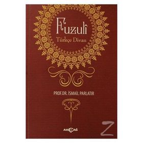 Fuzuli: Türkçe Divan - İsmail Parlatır