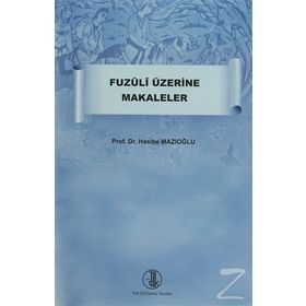 Fuzuli Üzerine Makaleler - Hasibe Mazıoğlu