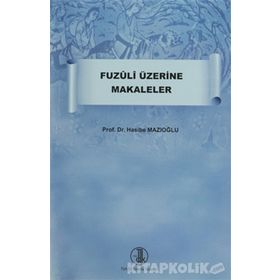 Fuzuli Üzerine Makaleler - Hasibe Mazıoğlu