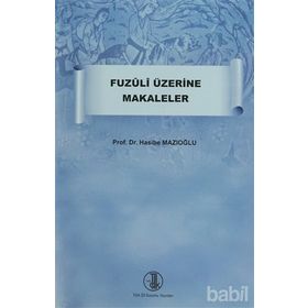 Fuzuli Üzerine Makaleler - Hasibe Mazıoğlu