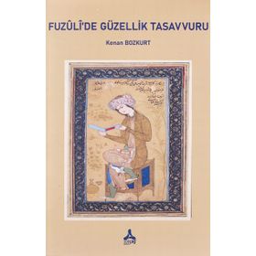 Fuzulide Güzellik Tasavvuru - Kenan Bozkurt