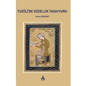Fuzulide Güzellik Tasavvuru - Kenan Bozkurt