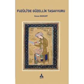 Fuzulide Güzellik Tasavvuru - Kenan Bozkurt