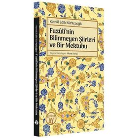 Fuzulinin Bilinmeyen Şiirleri ve Bir Mektubu - Kemal Edib Kürkçüoğlu