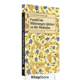 Fuzulinin Bilinmeyen Şiirleri ve Bir Mektubu - Kemal Edib Kürkçüoğlu
