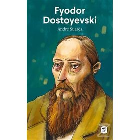 Fyodor Dostoyevski - Andre Suares