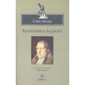 G.W.F. Hegel - Eserlerinden Seçmeler - Georg Wilhelm Friedrich Hegel