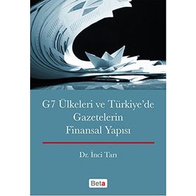 G7 Ülkeleri ve Türkiye’de Gazetecilerin Finansal Yapısı - Dr. İnci Tarı